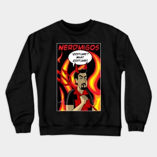 Nerdmigos: What Costume? by IAMO Crewneck Sweatshirt